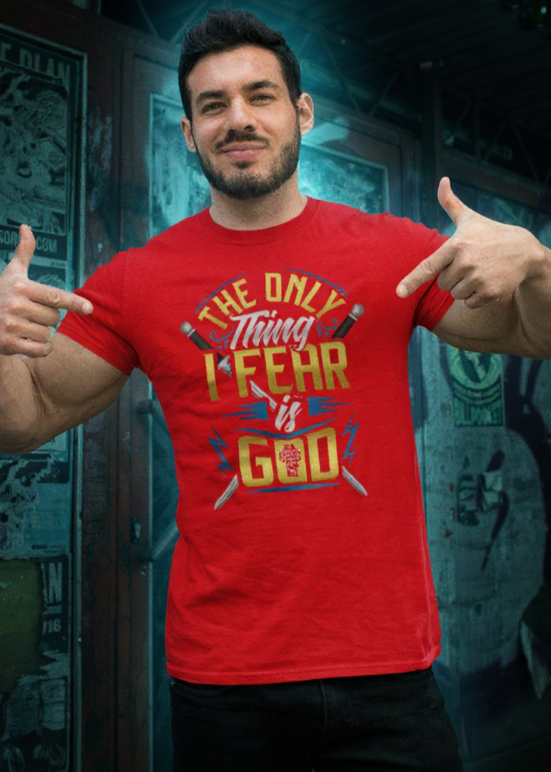"The Only Thing I Fear is God" Men's T-Shirt