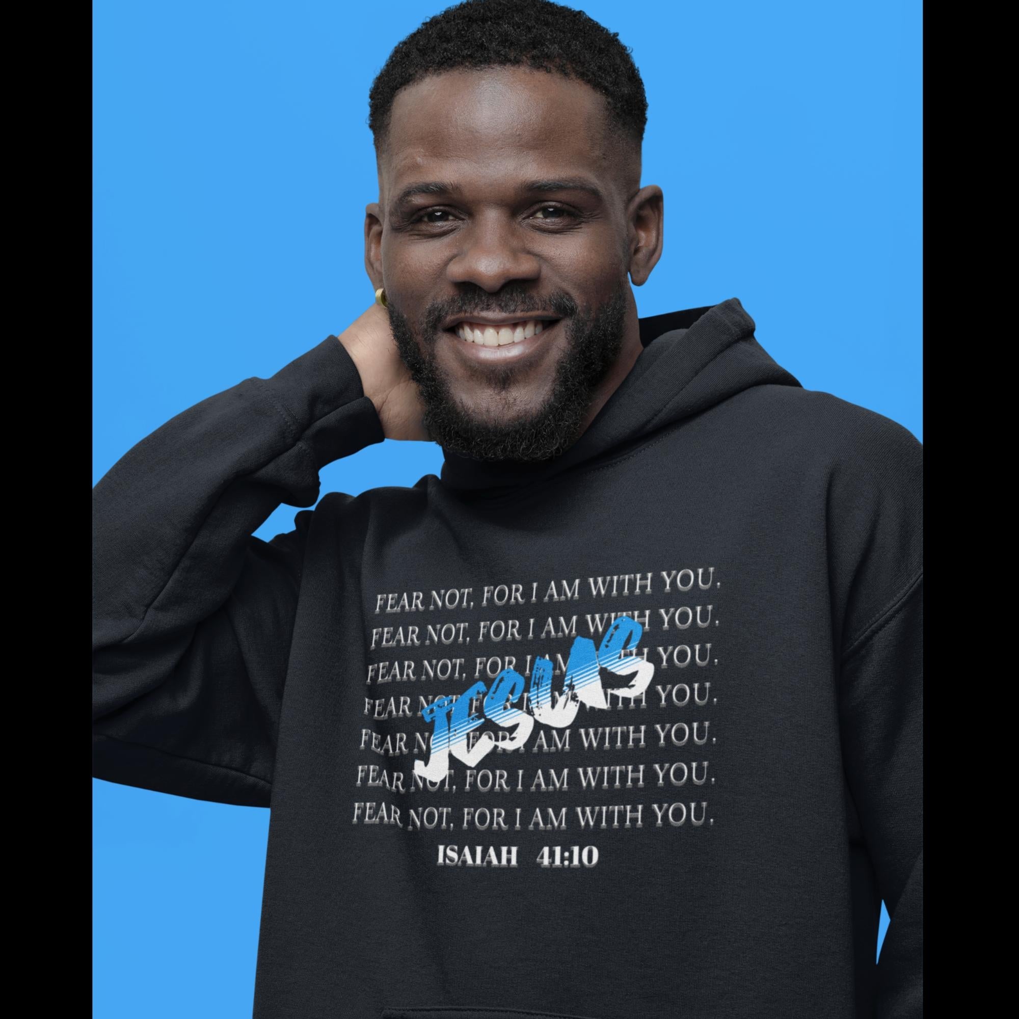 Fear Not Jesus is With Me Unisex Hoodie