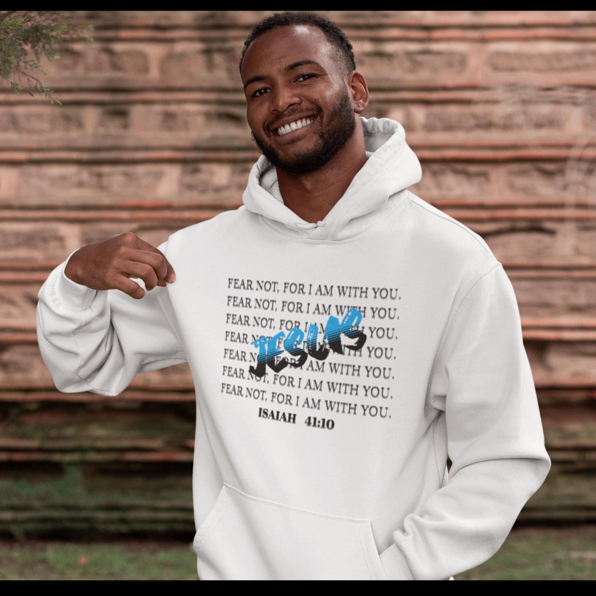 Fear Not Jesus is With Me Unisex Hoodie